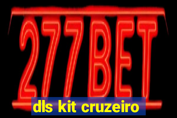 dls kit cruzeiro